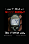 How to Reduce Blood Sugar: Reducing Blood Sugar Naturally